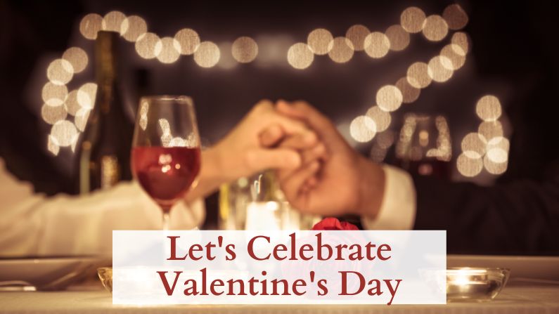 Let’s Celebrate Valentine’s Day
