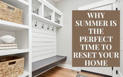 Why Summer Is the Perfect Time to Reset Your Home